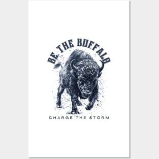 Be the Buffalo - Charge the Storm Bold Posters and Art